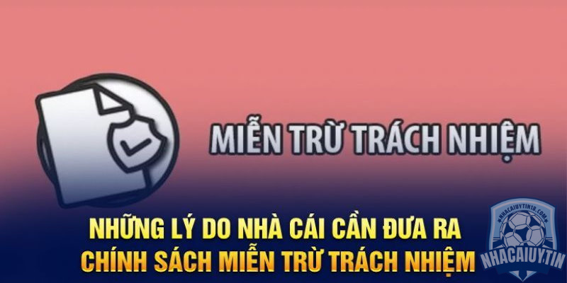 Chính sách miễn trách nhiệm nhằm đảm bảo quyền lợi đôi bên