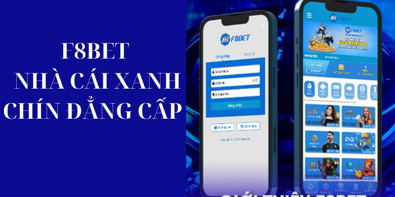 F8BET - Nhà cái xanh chín đẳng cấp không thể bỏ lỡ